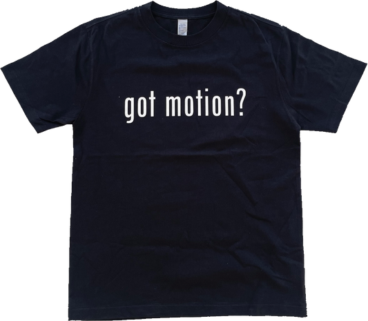 "Got Motion?" T-Shirt